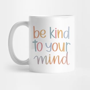 Be Kind to Your Mind Mug